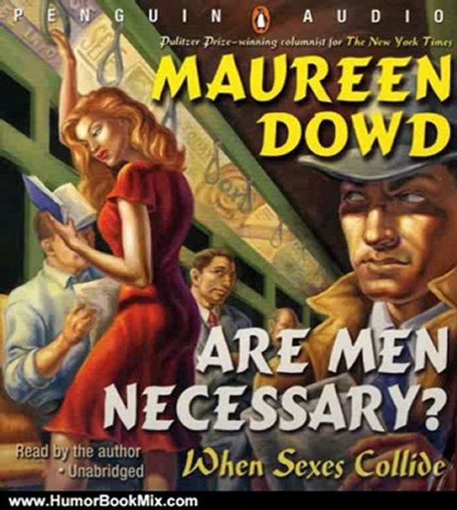 Humor Book Review: Are Men Necessary?: When Sexes Collide by Maureen Dowd (Author Narrator)