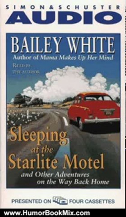Humor Book Review: SLEEPING AT THE STARLITE MOTEL AND OTHER ADVENTURES ON THE WAY BACK HOME by Bailey White