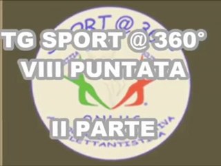 TG SPORT @ 360° - VIII PUNTATA - II PARTE