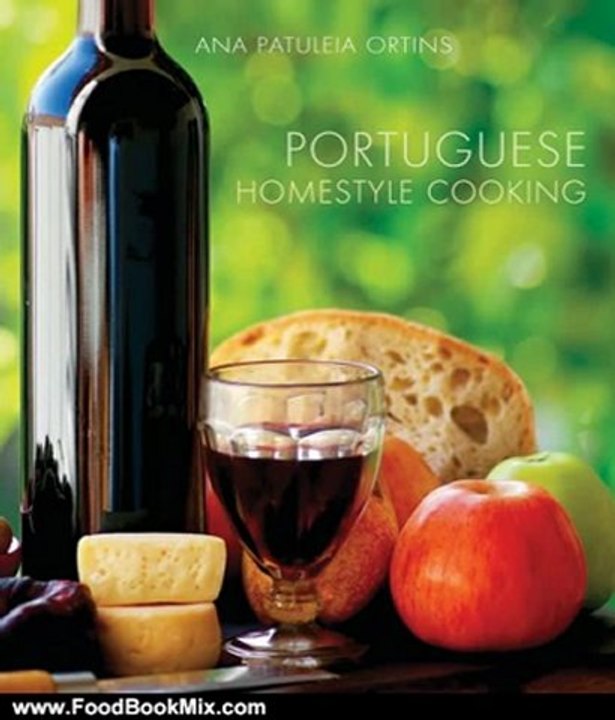 Food Book Review: Portuguese Homestyle Cooking by Ana Patuleia Ortins