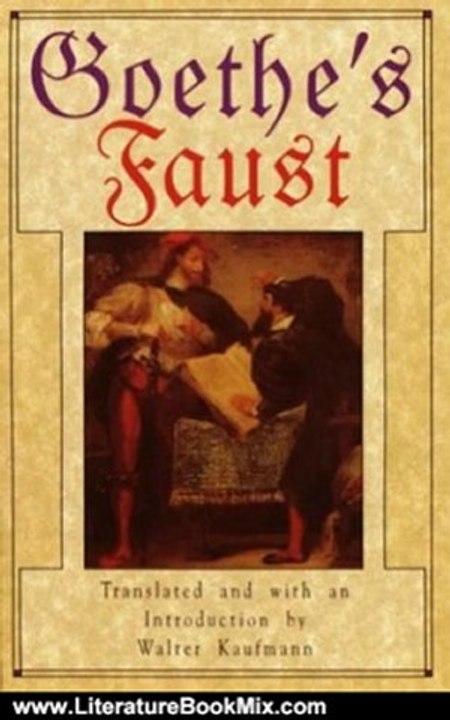 Literature Book Review: Goethe's Faust by Johann Wolfgang von Goethe, Walter Kaufmann