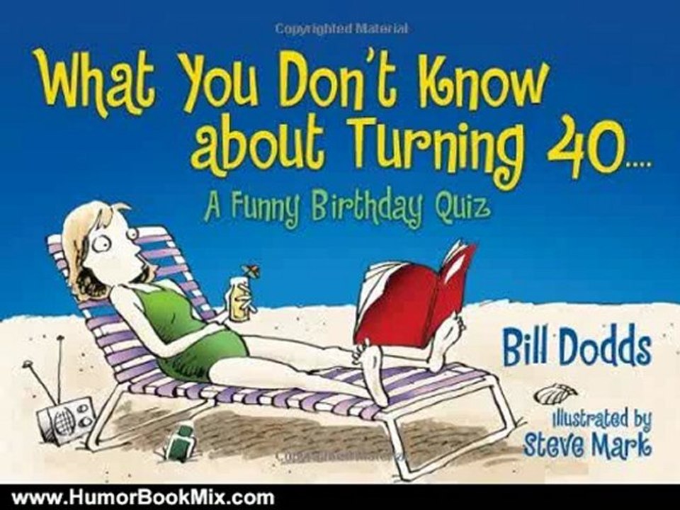 Humor Book Review: What You Don't Know About Turning 40: A Funny Birthday Quiz by Bill Dodds, Bruce Lansky