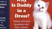 Humor Book Review: Why Is Daddy in a Dress?: Asking Awkward Questions with Baby Animals by Amanda McCall, Ben Schwartz
