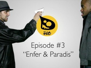 Histoires De Boloss (HDB) - EPISODE #3 Enfer & Paradis