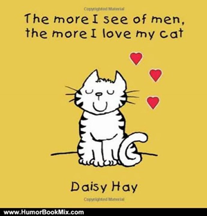 Humour Book Review: The More I See Of Men the More I Love My Cat by Daisy Hay
