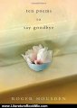 Literature Book Review: Ten Poems to Say Goodbye by Roger Housden