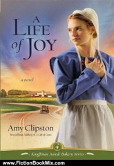 Fiction Book Review: A Life of Joy: A Novel (Kauffman Amish Bakery Series) by Amy Clipston