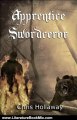 Literature Book Review: Apprentice Swordceror (The Blademage Saga) by Chris Hollaway, Ken Rodgers, Paul Beely