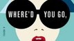 Humor Book Review: Where'd You Go, Bernadette: A Novel by Maria Semple