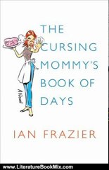 Literature Book Review: The Cursing Mommy's Book of Days: A Novel by Ian Frazier