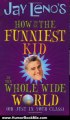 Humour Book Review: Jay Leno's How to Be the Funniest Kid in the Whole Wide World (or Just in Your by Jay Leno, S. B. Whitehead