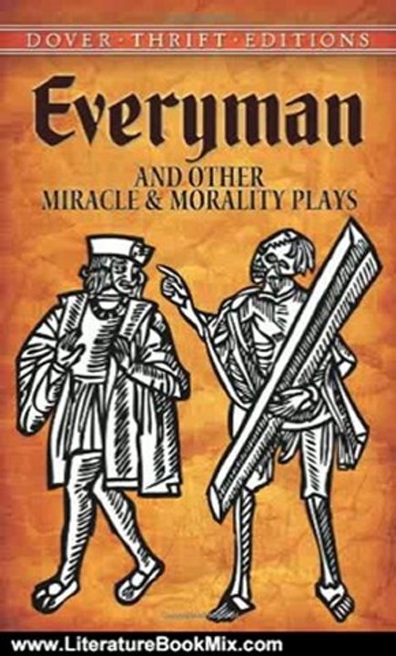 Literature Book Review: Everyman and Other Miracle and Morality Plays (Dover Thrift Editions) by Anonymous
