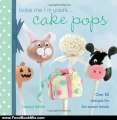 Food Book Review: Bake Me I'm Yours...Cake Pops: Over 30 designs for fun sweet treats by Carolyn White
