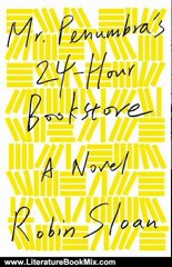 Literature Book Review: Mr. Penumbra's 24-Hour Bookstore: A Novel by Robin Sloan