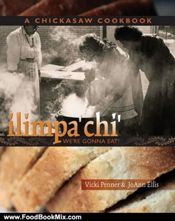 Food Book Review: Ilimpa'chi' (We're Gonna Eat!): A Chickasaw Cookbook by JoAnn Ellis, Vicki May Penner