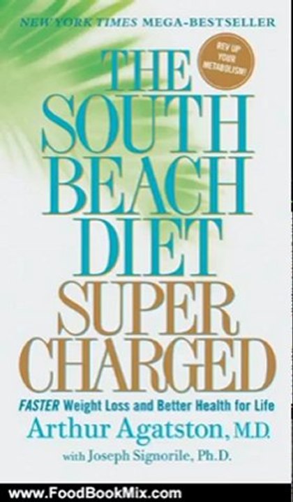 Food Book Review: The South Beach Diet Supercharged: Faster Weight Loss and Better Health for Life by Arthur Agatston, Joseph Signorile