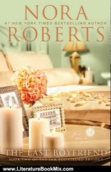 Literature Book Review: The Last Boyfriend: Book Two of the Inn BoonsBoro Trilogy by Nora Roberts