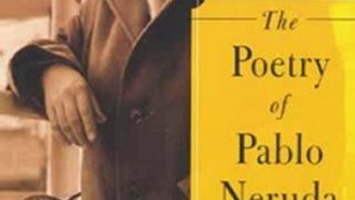 Literature Book Review: The Poetry of Pablo Neruda by Pablo Neruda, Firuz Kazemzadeh