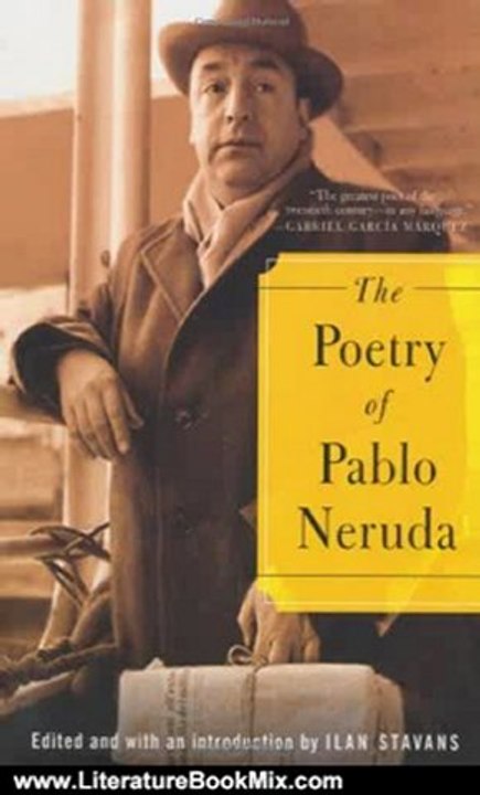 Literature Book Review: The Poetry of Pablo Neruda by Pablo Neruda, Firuz Kazemzadeh