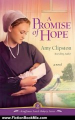 Fiction Book Review: A Promise of Hope (Kauffman Amish Bakery Series) by Amy Clipston