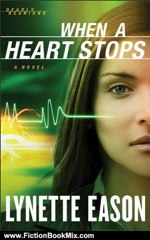 Fiction Book Review: When a Heart Stops: A Novel (Deadly Reunions) by Lynette Eason