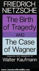 Literature Book Review: The Birth of Tragedy and The Case of Wagner by Friedrich Nietzsche