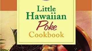 Food Book Review: Sam Choy's Little Hawaiian Poke Cookbook by Elizabeth Meahl, Joanne Fujita