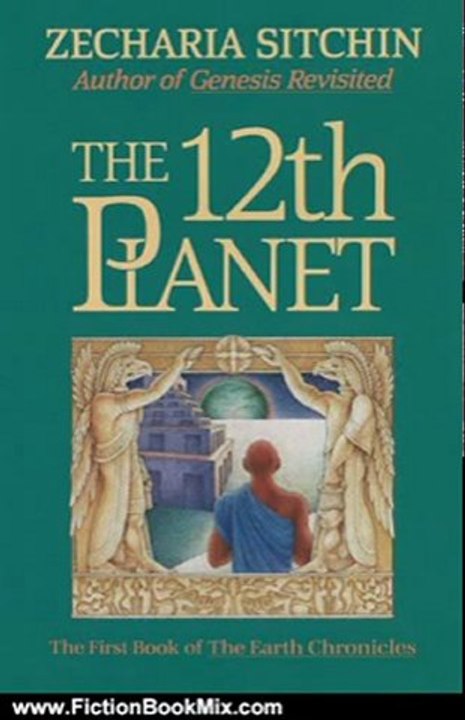 Fiction Book Review: The 12th Planet (Book I) (The First Book of the Earth Chronicles) by Zecharia Sitchin