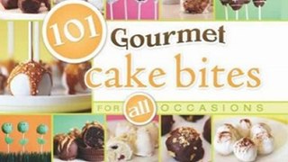Food Book Review: 101 Gourmet Cake Bites (101 Gourmet Cookbooks) by Wendy Paul