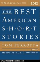 Fiction Book Review: The Best American Short Stories 2012 (Best American R) by Tom Perrotta, Heidi Pitlor