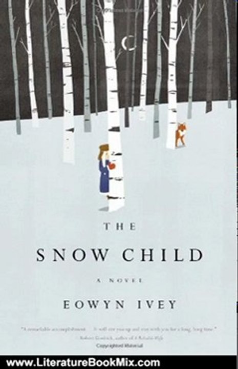 Literature Book Review: The Snow Child: A Novel by Eowyn Ivey