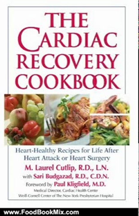 Food Book Review: The Cardiac Recovery Cookbook: Heart Healthy Recipes for Life After Heart Attack or Heart Surgery by M. Laurel Cutlip