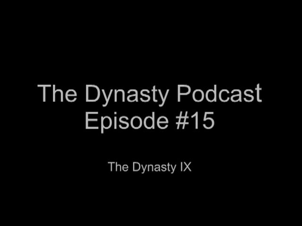 The Dynasty Podcast - Episode #15