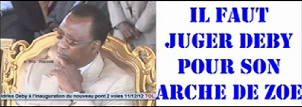 Il fallait juger Idriss Deby Itno Khamiss et son Arche de Zoé – TOL