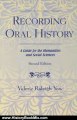 History Book Review: Recording Oral History, Second Edition: A Guide for the Humanities and Social Sciences by Valerie Raleigh Yow