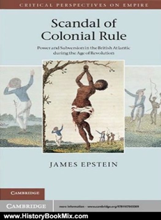History Book Review: Scandal of Colonial Rule (Critical Perspectives on Empire) by James Epstein