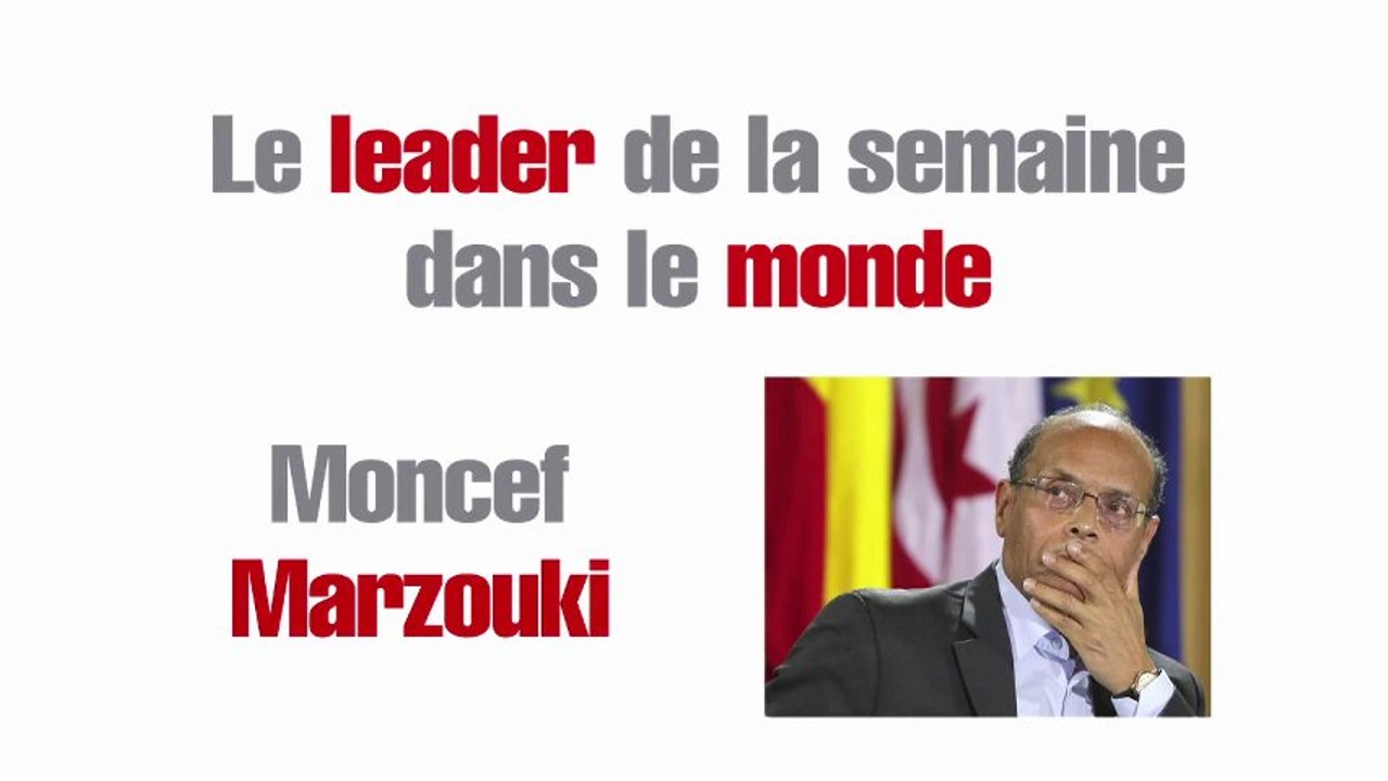 Le leader de la semaine dans le monde : Moncef Marzouki