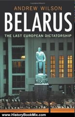 History Book Review: Belarus: The Last European Dictatorship by Dr. Andrew Wilson