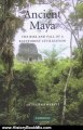 History Book Review: Ancient Maya: The Rise and Fall of a Rainforest Civilization (Case Studies in Early Societies) by Arthur Demarest