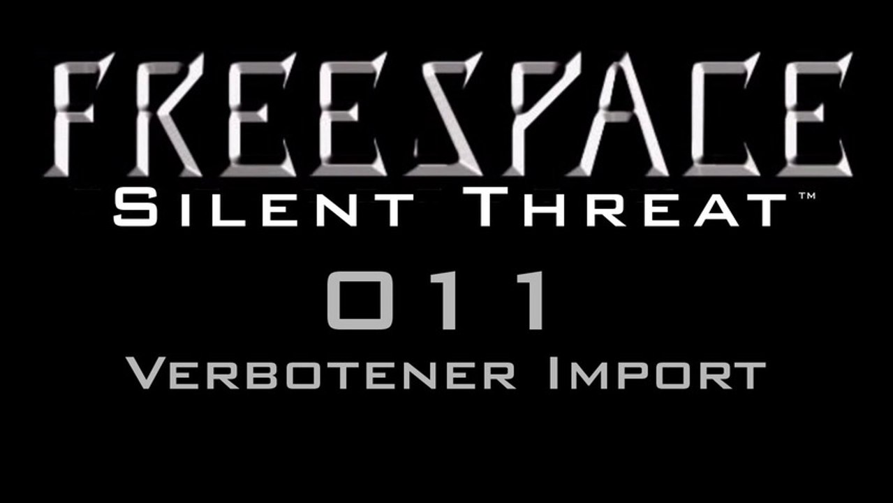 Let's Play FreeSpace: Silent Threat - #011 - Verbotener Import