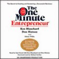 The One Minute Entrepreneur The Secret to Creating and Sustaining a Successful Business (Unabridged) Audiobook