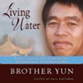 Living Water Powerful Teachings from the Bestselling Author of The Heavenly Man (Unabridged) Audiobook