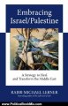 Politics Book Review: Embracing Israel/Palestine: A Strategy to Heal and Transform the Middle East by Michael Lerner