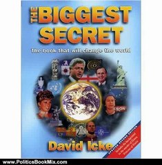 Politics Book Review: The Biggest Secret: The Book That Will Change the World (Updated Second Edition) by David Icke