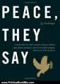 Politics Book Review: Peace, They Say: A History of the Nobel Peace Prize, the Most Famous and Controversial Prize in the World by Jay Nordlinger