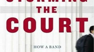 History Book Review: Storming the Court: How a Band of Law Students Fought the President--and Won by Brandt Goldstein