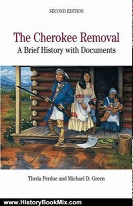 History Book Review: The Cherokee Removal: A Brief History with Documents (Bedford Series in History & Culture) by Theda Perdue, Michael D. Green