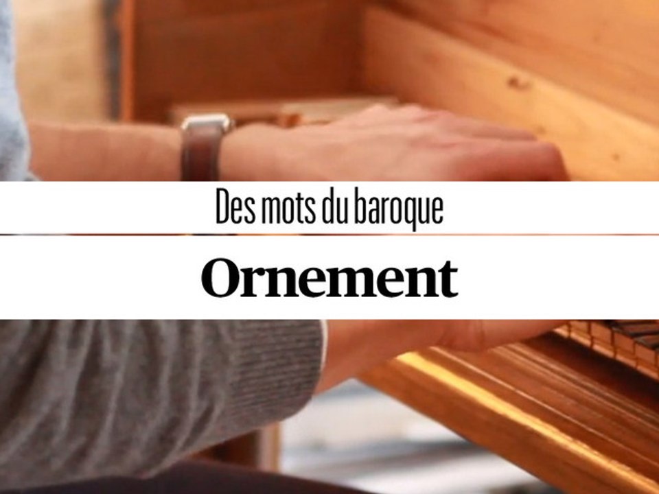 Des mots du baroque : les ornements
