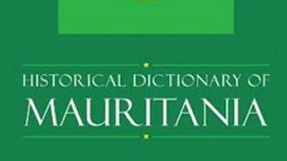 History Book Review: Historical Dictionary of Mauritania (Historical Dictionaries of Africa) by Anthony G. Pazzanita