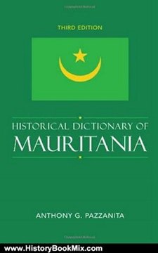History Book Review: Historical Dictionary of Mauritania (Historical Dictionaries of Africa) by Anthony G. Pazzanita